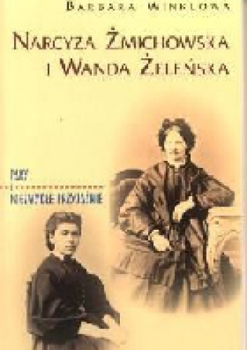 Okładka: Barbara Winklowa - Narcyza Żmichowska i  Wanda Żeleńska