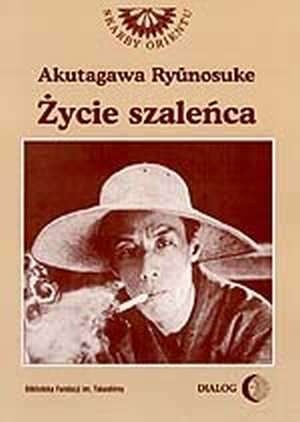 Okładka: Ryūnosuke Akutagawa - Życie pewnego szaleńca i inne opowiadania