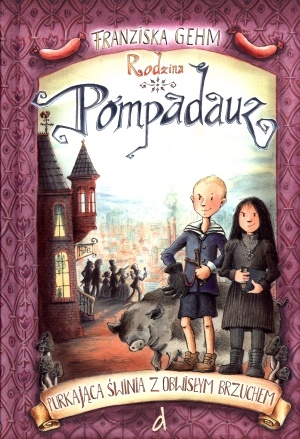 Okładka: Franziska Gehm - Rodzina Pompadauz. Purkająca świnia z obwisłym brzuchem
