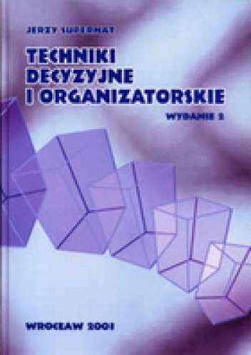 Okładka: Jerzy Supernat - Techniki decyzyjne i organizatorskie