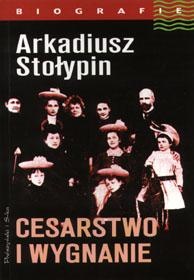 Okładka: Arkadiusz Stołypin - Cesarstwo i wygnanie