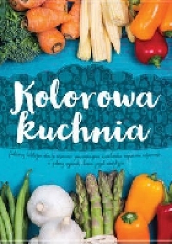 Okładka:  praca zbiorowa - Kolorowa kuchnia