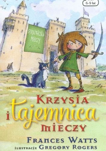 Okładka: Frances Watts - Krzysia i tajemnica mieczy