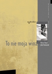 Okładka: Henry Cloud - To nie moja wina. Jak zaakceptować siebie i zmienić swoje życie na lepsze.