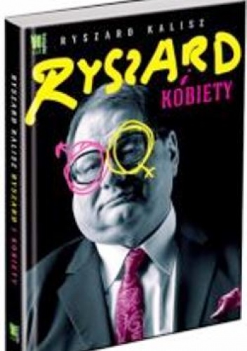 Okładka: Ryszard Kalisz - Ryszard i kobiety