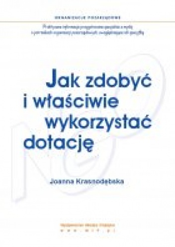 Okładka: Joanna Krasnodębska - Jak zdobyć i właściwie wykorzystać dotację