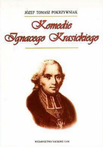 Okładka: Józef Tomasz Pokrzywniak - Komedie Ignacego Krasickiego