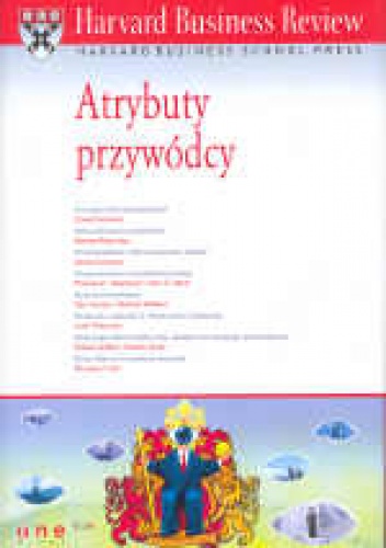 Okładka:  praca zbiorowa - Harvard Business Review. Atrybuty przywódcy
