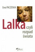 Okładka: Ewa Paczoska - Lalka czyli rozpad świata