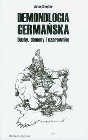 Okładka: Artur Szrejter - Demonologia germańska. Duchy, demony i czarownice