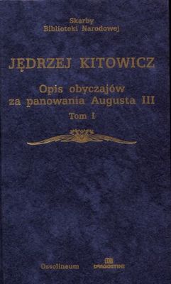 Okładka: Jędrzej Kitowicz - Opis obyczajów za panowania Augusta III Tom 1