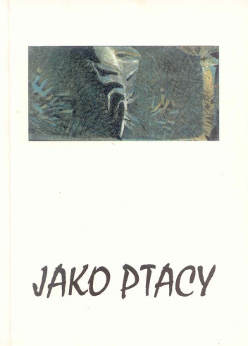 Okładka: Jacek Lubart-Krzysica - Jako ptacy : chleb nadziei
