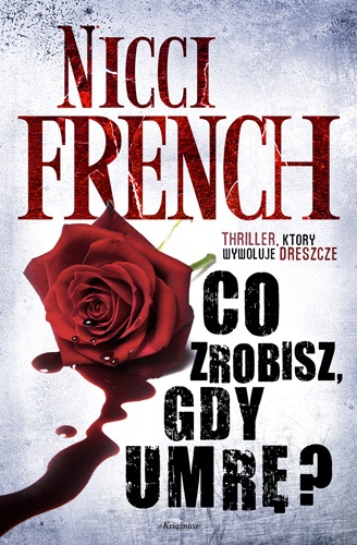 Okładka: Nicci French - Co zrobisz, gdy umrę?