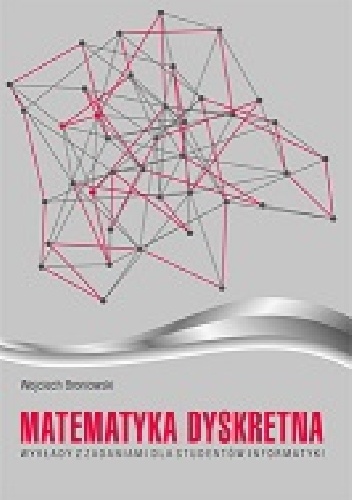 Okładka: Wojciech Broniowski - Matematyka dyskretna. Wykłady z zadaniami dla studentów informatyki