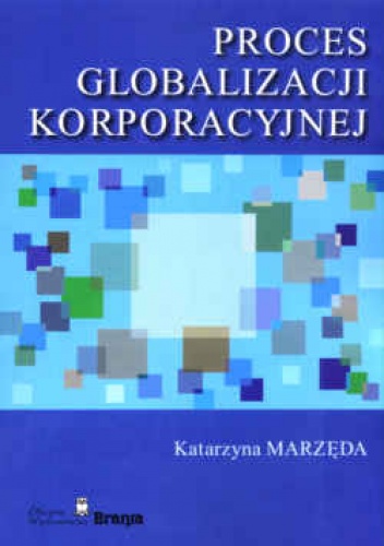 Okładka: Katarzyna Marzęda - Proces globalizacji korporacyjnej