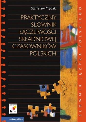 Okładka: Stanisław Mędak - Praktyczny słownik łączliwości składniowej czasowników polskich