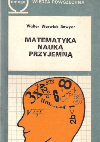 Okładka: Walter Warwick Sawyer - Matematyka nauką przyjemną