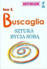 Okładka: Leo F. Buscaglia - Sztuka bycia sobą