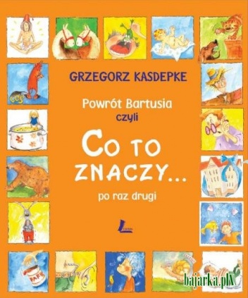 Okładka: Grzegorz Kasdepke - Powrót Bartusia czyli Co to znaczy... po raz drugi