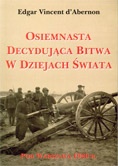 Okładka: Edgar Vincent d'Abernon - Osiemnasta decydująca bitwa w dziejach świata pod Warszawą 1920 r.