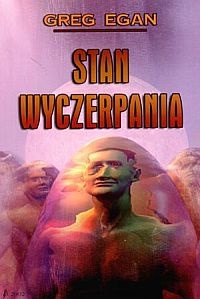 Okładka: Greg Egan - Stan wyczerpania