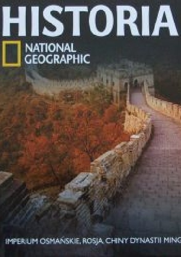 Okładka:  Redakcja magazynu National Geographic - Imperium osmańskie, Rosja, Chiny Dynastii Ming.