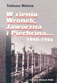 Okładka: Tadeusz Wolsza - W cieniu Wronek Jaworzna i Piechcina