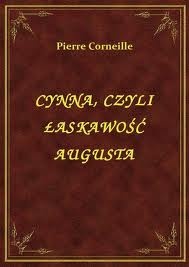 Okładka: Pierre Corneille - Cynna, czyli łaskawość Augusta