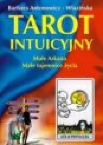 Okładka: Barbara Antonowicz-Wlazińska - Tarot intuicyjny. Małe Arkana