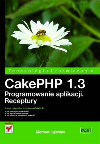 Okładka: Mariano Iglesias - CakePHP 1.3. Programowanie aplikacji. Receptury