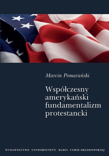 Okładka: Marcin Pomarański - Współczesny amerykański fundamentalizm protestancki