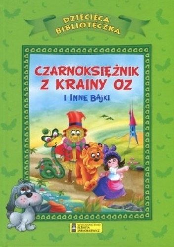 Okładka:  praca zbiorowa - Czarnoksiężnik z krainy Oz i inne bajki
