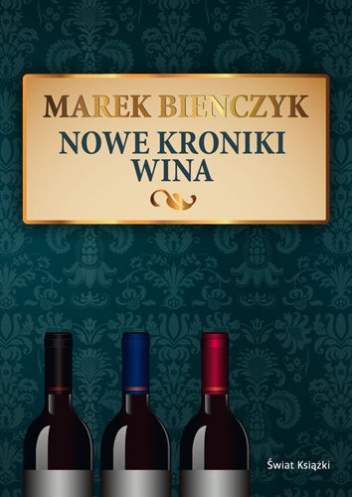 Okładka: Marek Bieńczyk - Nowe kroniki wina