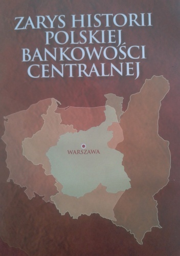 Okładka: Cecylia Leszczyńska - Zarys historii polskiej bankowości centralnej