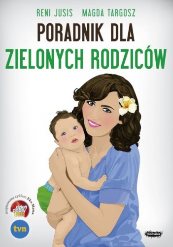 Okładka: Reni Jusis - Poradnik dla zielonych rodziców