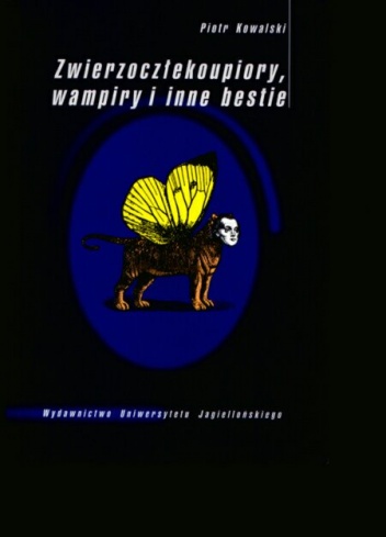 Okładka: Piotr Kowalski - Zwierzoczłekoupiory, wampiry i inne bestie