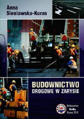 Okładka: Anna Sieniawska-Kuras - Budownictwo drogowe w zarysie