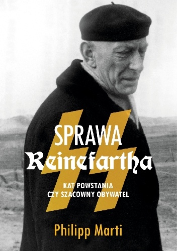 Okładka: Philipp Marti - Sprawa Reinefartha. Kat powstania czy szacowny obywatel