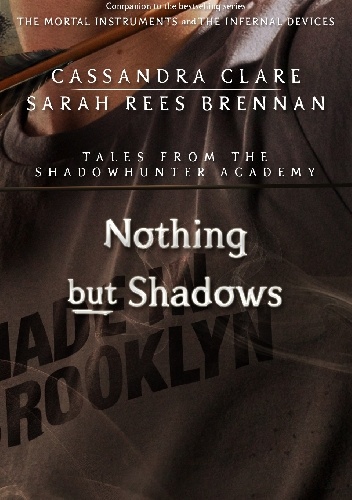 Okładka: Cassandra Clare - Nothing but Shadows
