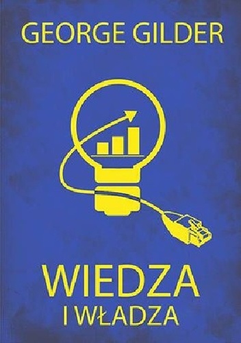 Okładka: George Gilder - Wiedza i władza