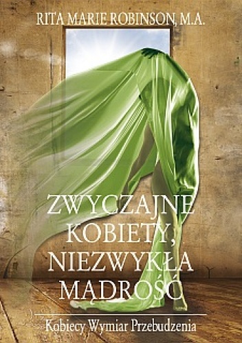 Okładka: Rita Marie Robinson - Zwyczajne kobiety, niezwykła mądrość. Kobiecy wymiar przebudzenia