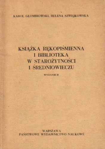 Okładka: Karol Głombiowski - Książka rękopiśmienna i biblioteka w starożytności i średniowieczu