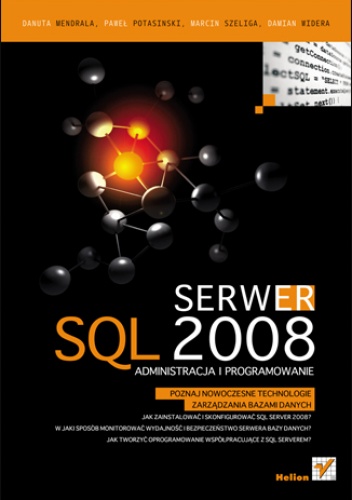 Okładka: Marcin Szeliga - Serwer SQL 2008. Administracja i programowanie