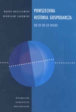 Okładka: Marek Maciejewski - Powszechna historia gospodarcza od XV do XX wieku