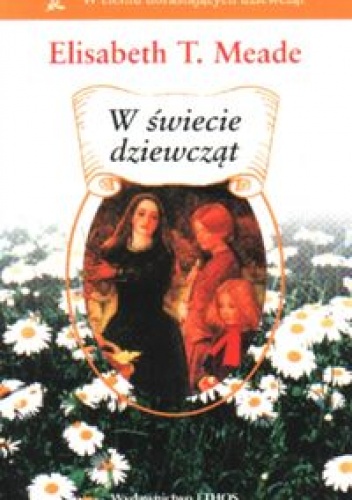 Okładka: Elisabeth T. Meade - W świecie dziewcząt