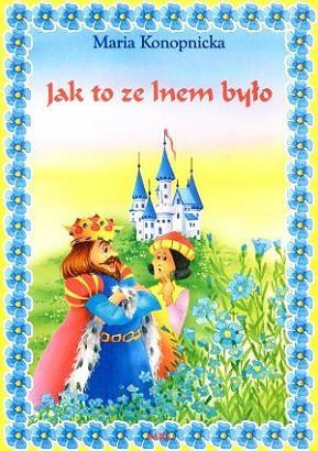 Okładka: Maria Konopnicka - Jak to ze lnem było
