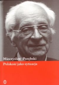 Okładka: Mieczysław Porębski - Polskość jako sytuacja