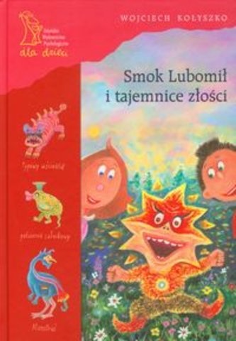 Okładka: Wojciech Kołyszko - Smok Lubomił i tajemnice złości