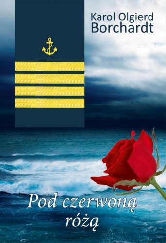 Okładka: Karol Olgierd Borchardt - Pod czerwoną różą