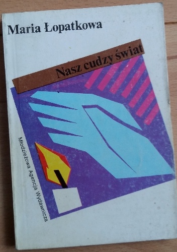 Okładka: Maria Łopatkowa - Nasz cudzy świat